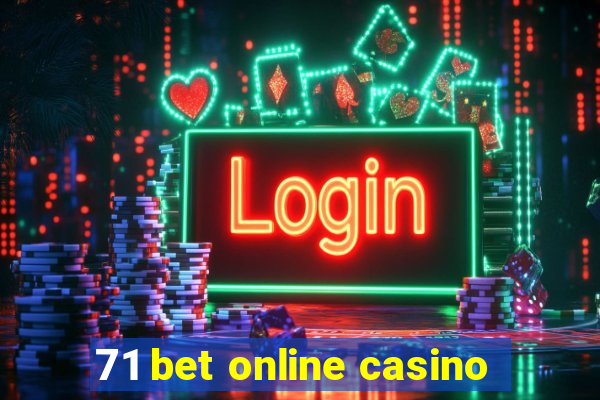 71 bet online casino